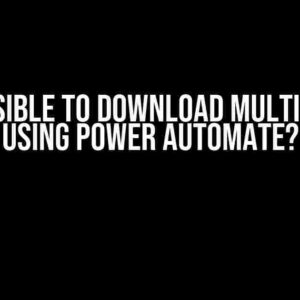 Is it Possible to Download Multiple Files Using Power Automate?