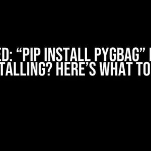 Solved: “pip install pygbag” is not Installing? Here’s What to Do!