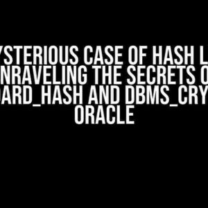 The Mysterious Case of Hash Length: Unraveling the Secrets of Standard_Hash and DBMS_Crypto in Oracle