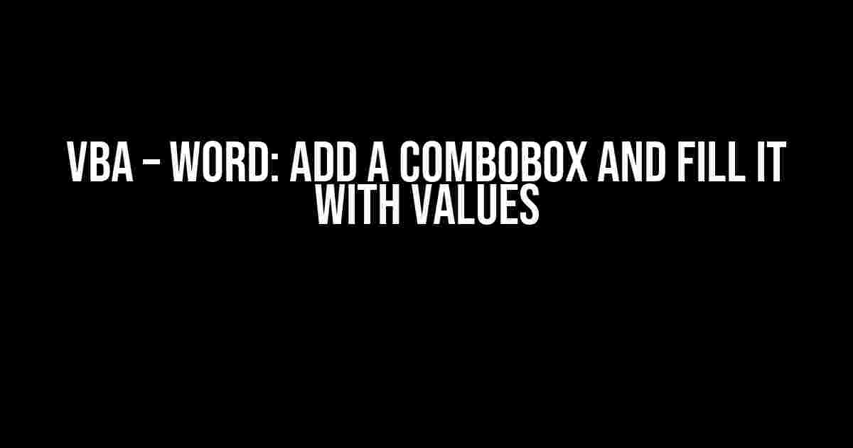 VBA – Word: Add a ComboBox and Fill it with Values